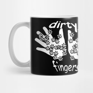 dirty fingers Mug